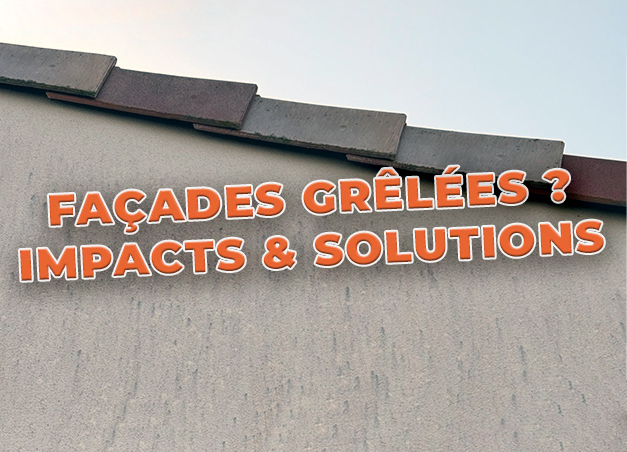 Façades Grêlées ? Impacts & Solutions